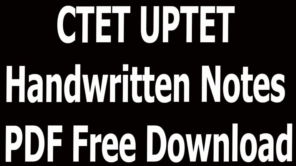 CTET UPTET Handwritten Notes PDF Free Download