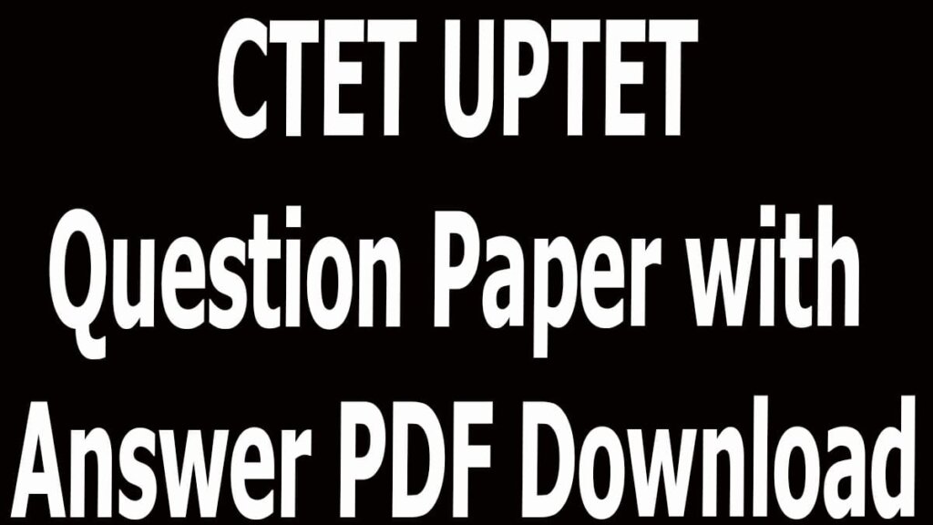 CTET UPTET Question Paper with Answer PDF Download