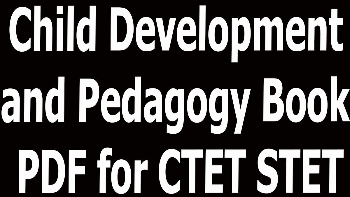 Child Development and Pedagogy Book PDF for CTET STET