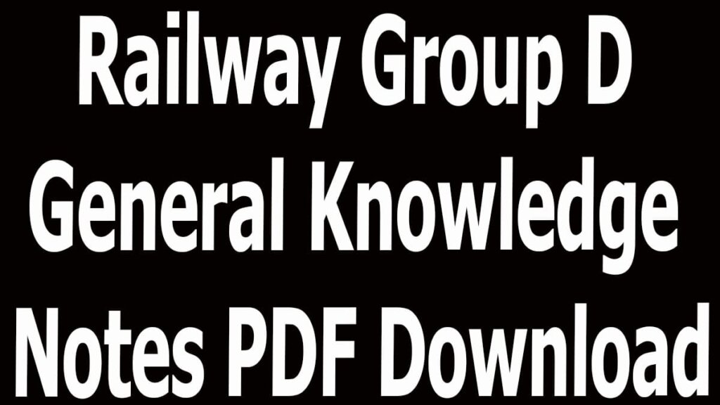 Railway Group D General Knowledge Notes PDF Download