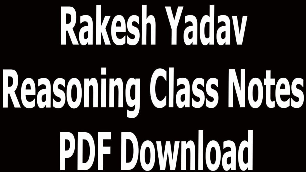 Rakesh Yadav Reasoning Class Notes PDF Download