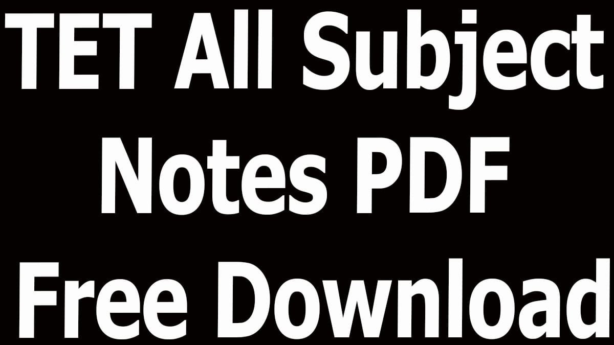 TET All Subject Notes PDF Free Download