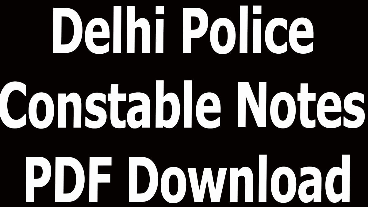 Delhi Police Constable Notes PDF Download