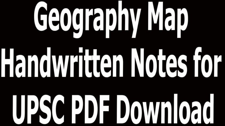 Geography Map Handwritten Notes for UPSC PDF Download