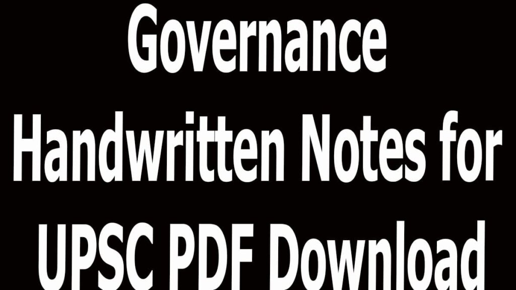 Governance Handwritten Notes for UPSC PDF Download