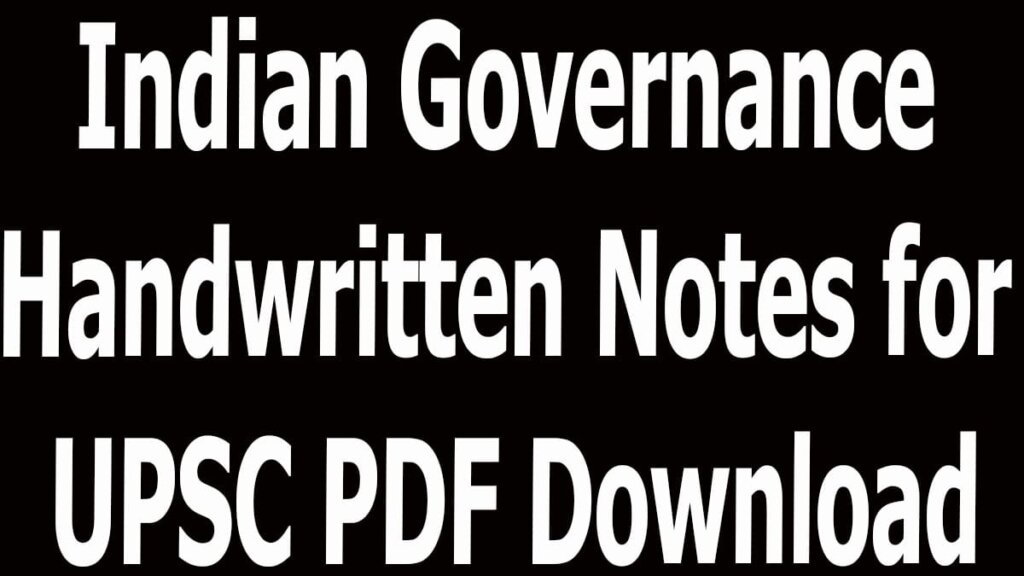 Indian Governance Handwritten Notes for UPSC PDF Download