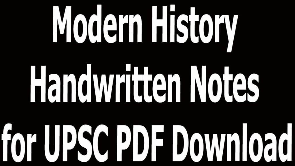 Modern History Handwritten Notes for UPSC PDF Download