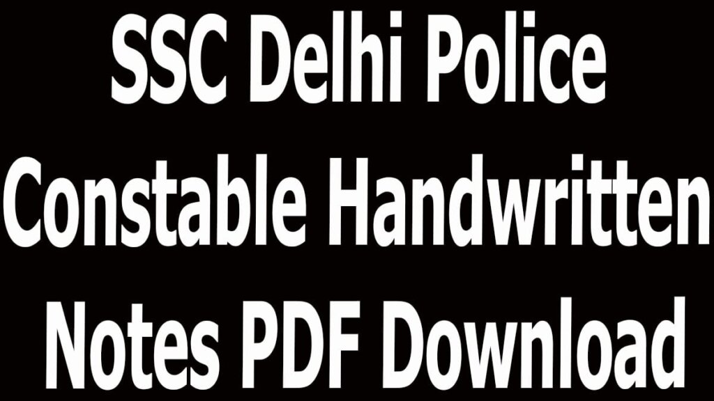 SSC Delhi Police Constable Handwritten Notes PDF Download