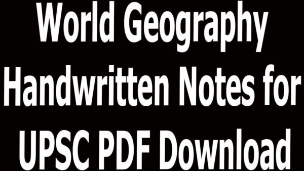 Wto Upsc Notes.pdf World Geography Handwritten Notes for UPSC PDF Download