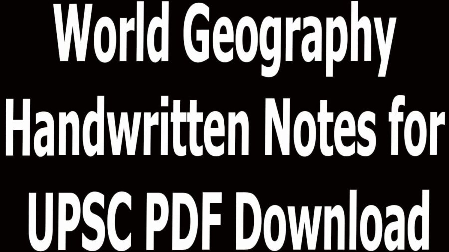 World Bank B.com Notes.pdf World Geography Handwritten Notes for UPSC PDF Download