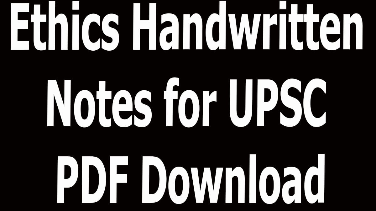 Ethics Handwritten Notes for UPSC PDF Download