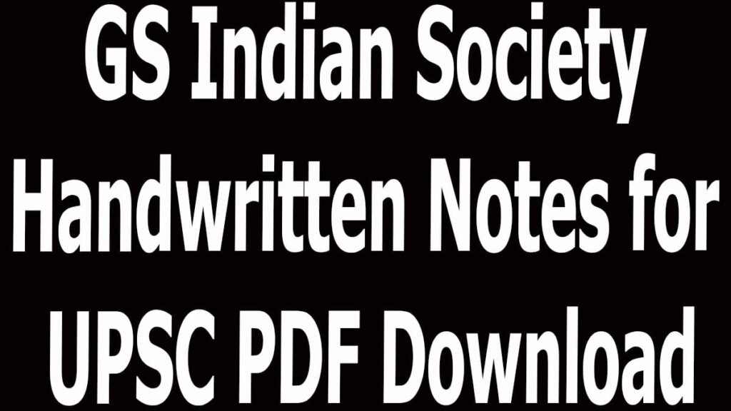 GS Indian Society Handwritten Notes for UPSC PDF Download