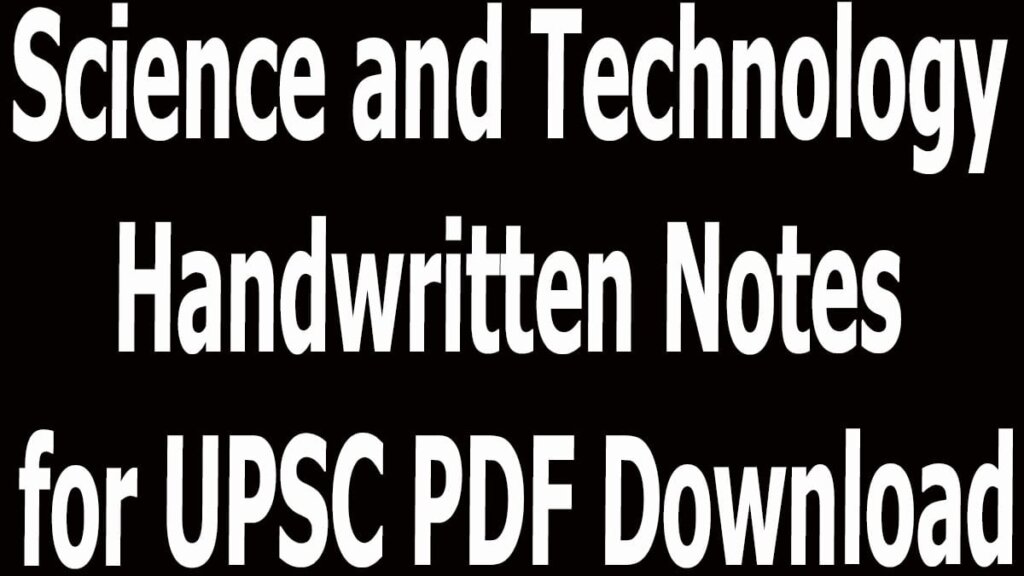 Science and Technology Handwritten Notes for UPSC PDF Download