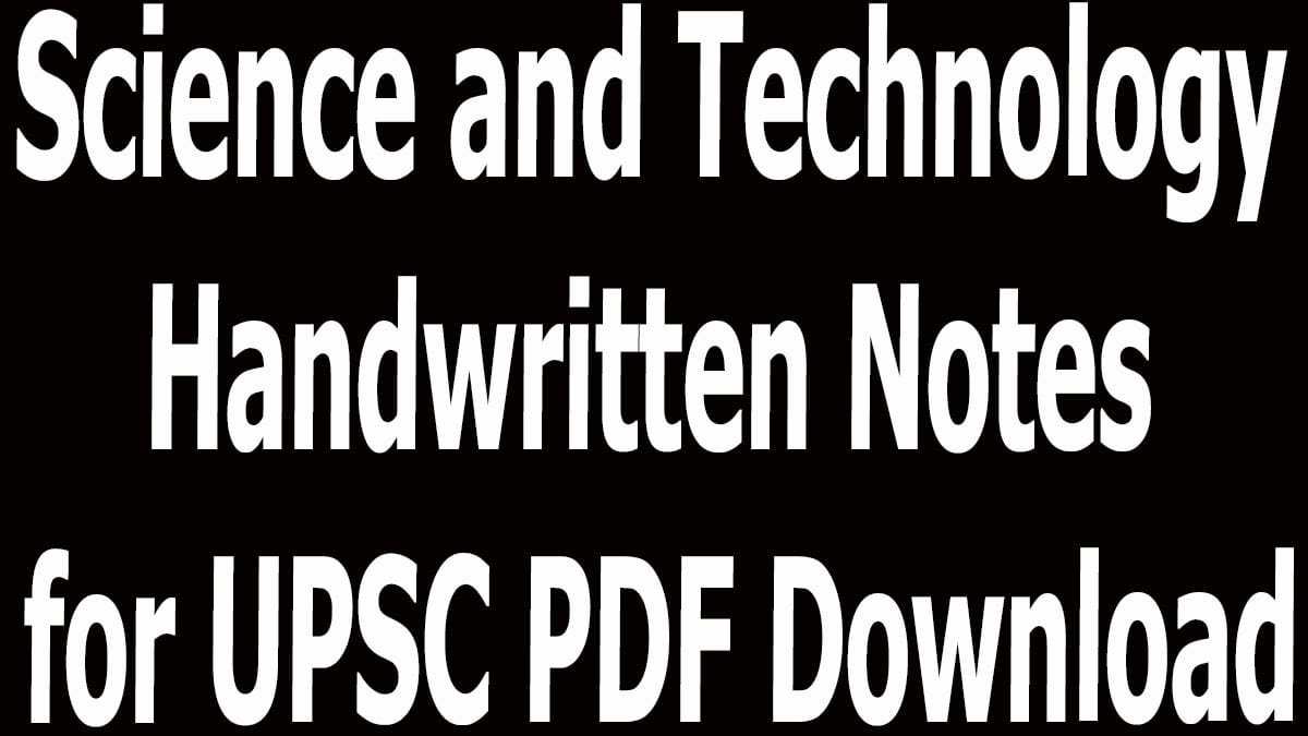 Science and Technology Handwritten Notes for UPSC PDF Download