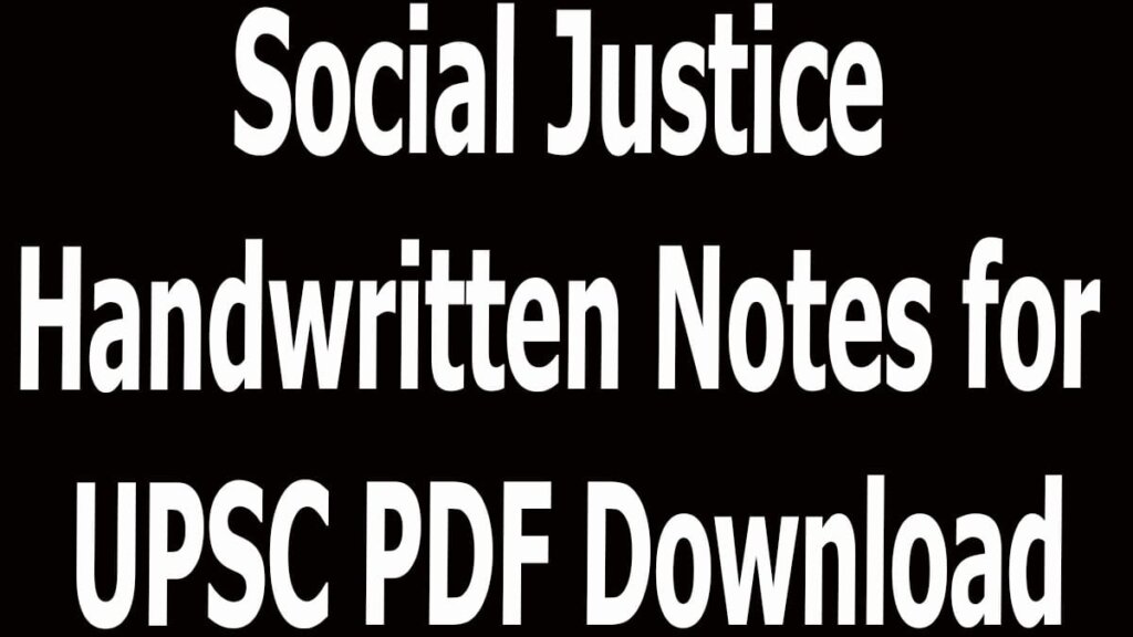 Social Justice Handwritten Notes for UPSC PDF Download