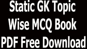 Static GK Topic Wise MCQ Book PDF Free Download