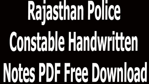 Police Hand Written Notes Example Rajasthan Police Constable Handwritten Notes PDF Free Download