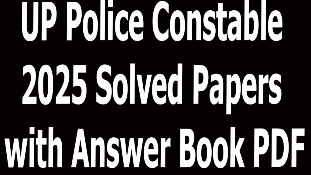 UP Police Constable 2025 Solved Papers with Answer Book PDF