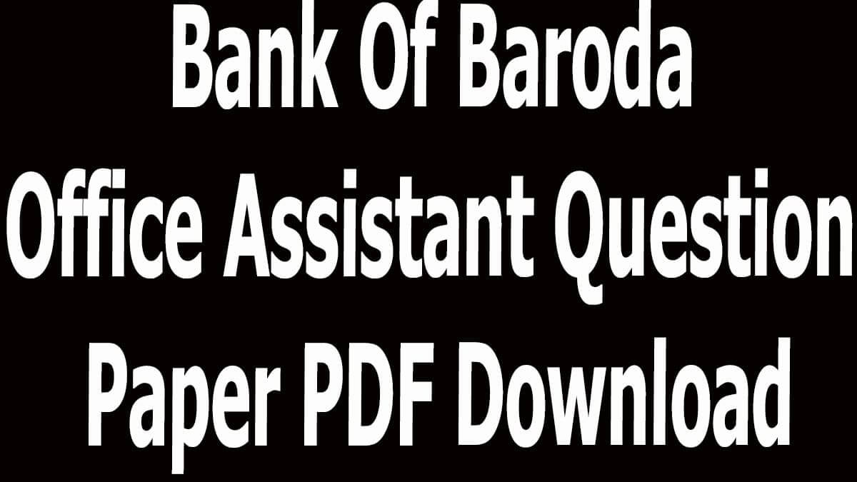 Bank Of Baroda Office Assistant Question Paper PDF Download
