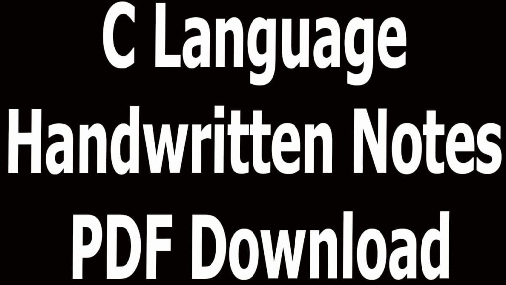 C Language Handwritten Notes PDF Download