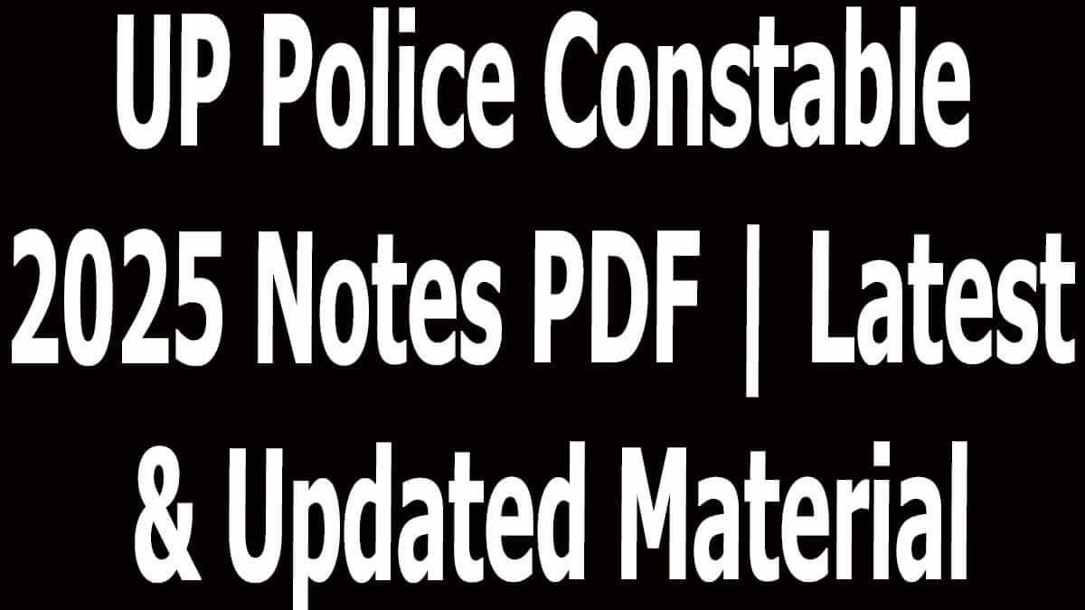 UP Police Constable 2025 Notes PDF | Latest & Updated Material