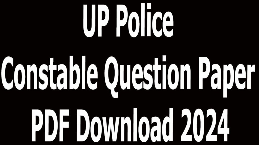 UP Police Constable Question Paper PDF Download 2024