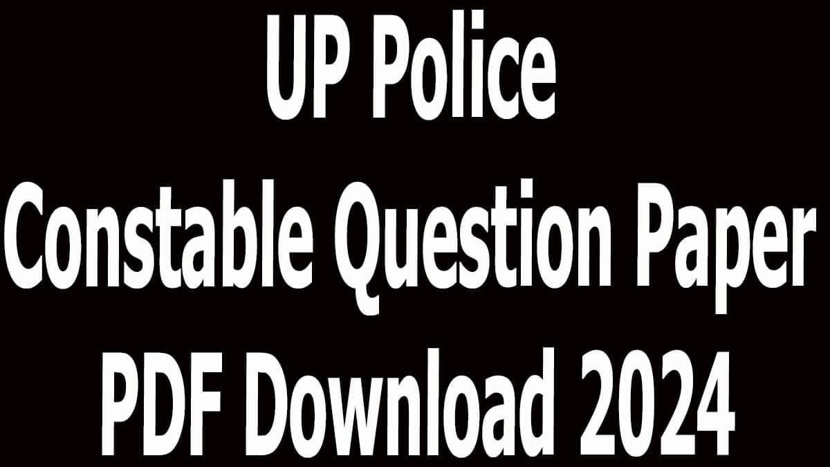 UP Police Constable Question Paper PDF Download 2024