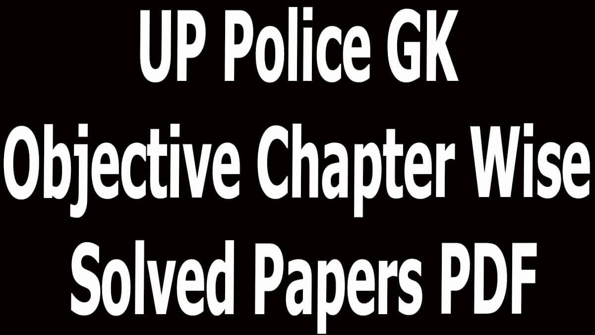 UP Police GK Objective Chapter Wise Solved Papers PDF
