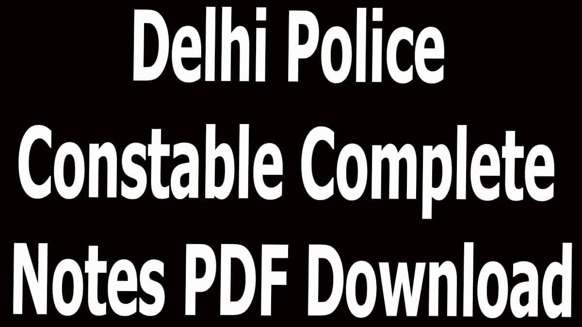 Delhi Police Constable Complete Notes PDF Download