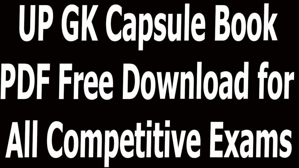 UP GK Capsule Book PDF Free Download for All Competitive Exams