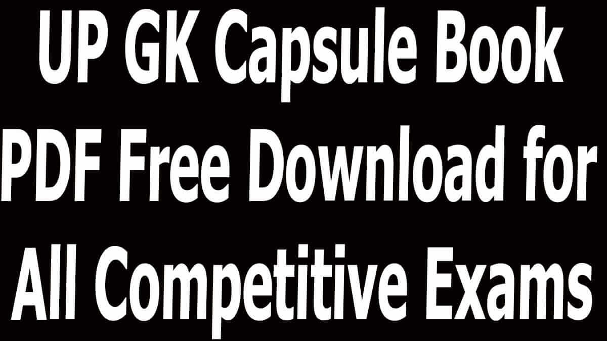 UP GK Capsule Book PDF Free Download for All Competitive Exams