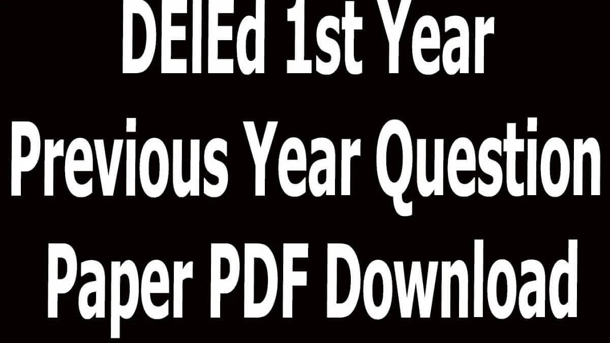 DElEd 1st Year Previous Year Question Paper PDF Download