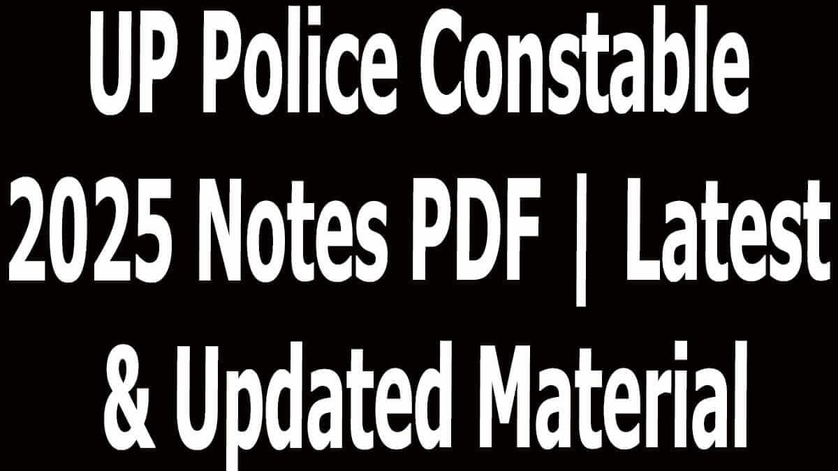 Up Police Pdf Notes UP Police Constable 2025 Notes PDF | Latest & Updated Material ...